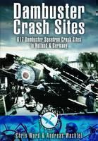 Dambuster Raid Crash Sites: 617 Squadron in Holland and Germany 