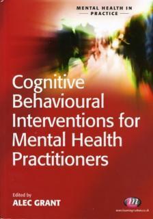 Cognitive Behavioural Interventions for Mental Health Practitioners 