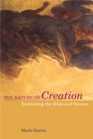 Nature of Creation Examining the Bible and Science