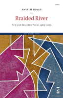 Braided River New and Selected Poems 1965-2005