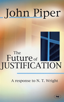 Future of Justification A Response To N.T. Wright