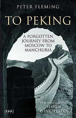 To Peking A Forgotten Journey from Mosco