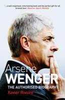 Arsene Wenger The Biography