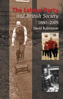 Labour Party and British Society, 1880-2005 