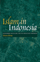 Islam in Indonesia Modernism, Radicalism and the