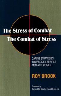Stress of Combat -- The Combat of Stress (Updated 2010 Edition) Caring Strategies Towards Ex-S