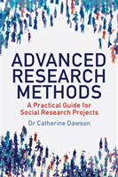 Advanced Research Methods A Practical Guide for Social Research Projects