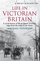 Brief History of Life in Victorian Britain 