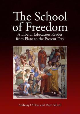 School of Freedom A liberal education reader from Plato to the present day