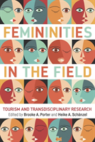 Femininities in the Field Tourism and Transdisciplinary Research