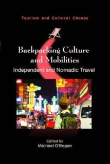 Backpacking Culture and Mobilities Independent and Nomadic Travel