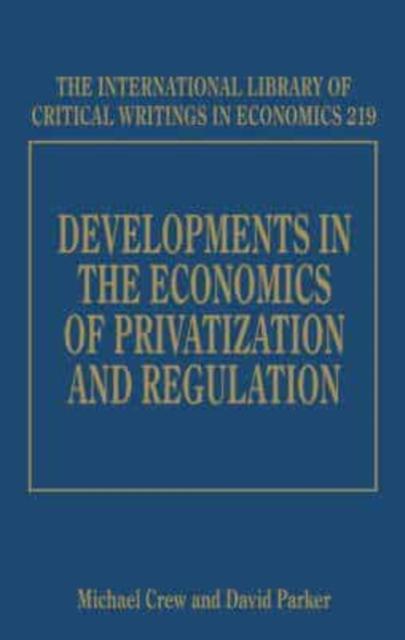 Developments in the Economics of Privatization and Regulation 