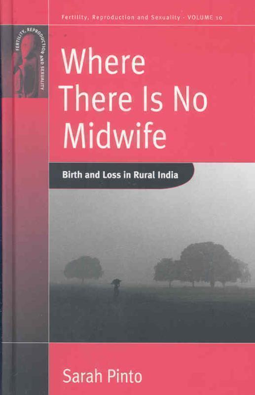 Where There is No Midwife Birth and Loss in Rural India