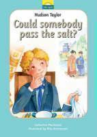 Hudson Taylor: Could somebody pass the salt? 