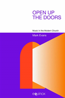 Open Up the Doors Music in the Modern Church