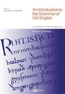 Introduction to the Grammar of Old English A Systemic Functional Approach