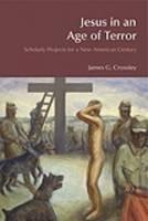 Jesus in an Age of Terror Scholarly Projects for a New American Century