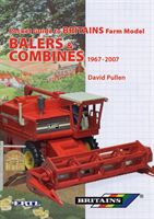 Britain's Farm Model Balers and Combines 1967-2007 The Pocket Guide