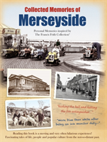 Collected Memories Of Merseyside 
