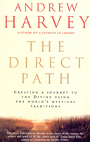 Direct Path Creating a Journey to the Divine Using the World's Mystical Traditions