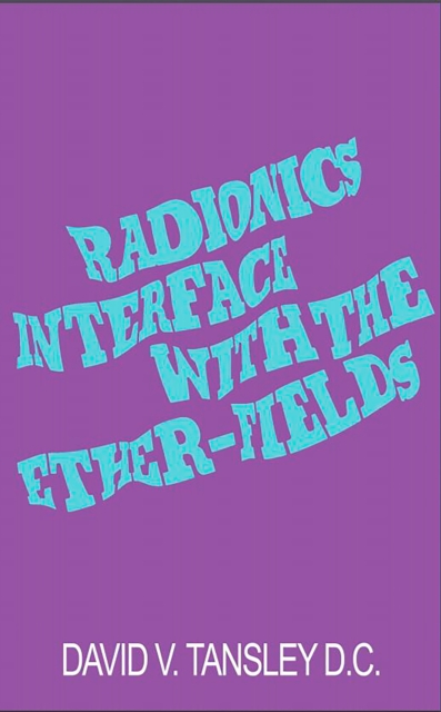 Radionics Interface With The Ether-Fields 