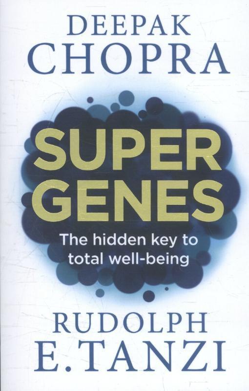 Super Genes The hidden key to total well-being