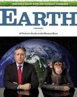 Daily Show & Jon Stewart Present EARTH (The Book) A Visitor's Guide to the Human