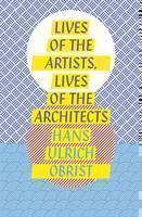 Lives of the Artists, Lives of the Architects 