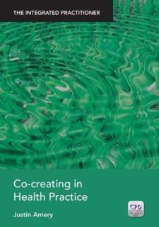 Co-Creating in Health Practice The Integrated Practitioner
