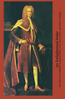 Enlightened Duke The Life of Archibald Campbell