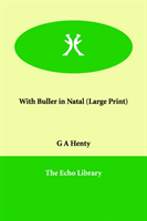 With Buller in Natal 