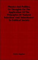 Physics And Politics, Or Thoughts On The Application Of The Principles Of 'Natural Selection' And 