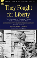 They Fought for Liberty Two Accounts of Coloured Troop