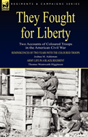 They Fought for Liberty Two Accounts of Coloured Troop