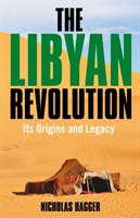 Libyan Revolution, The - Its Origins and Legacy 