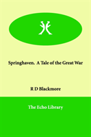 Springhaven. a Tale of the Great War 