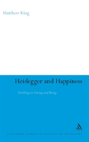 Heidegger and Happiness Dwelling on Fitting and Being