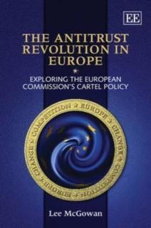 Antitrust Revolution in Europe Exploring the European Commission's Cartel Policy