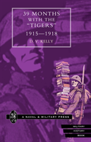 39 Months with the "Tigers, " 1915-1918 