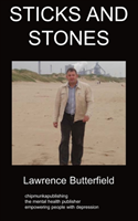Sticks and Stones A Book Dealing with Depression