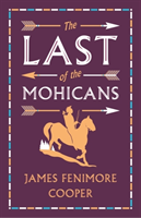 Last of the Mohicans Annotated Edition (Alma Classics Evergreens)