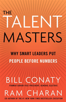 Talent Masters Why Smart Leaders Put People Before Numbers