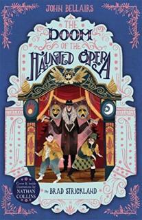 Doom of the Haunted Opera - The House With a Clock in Its Walls 6 