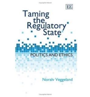 Taming the Regulatory State Politics and Ethics