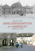 Minchinhampton & Amberley Through Time 
