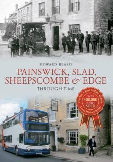 Painswick, Slad, Sheepscombe & Edge Through Time 