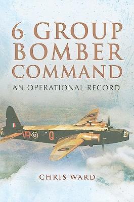 6 Group Bomber Command: an Operational Record 