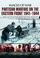 Partisan Warfare on the Eastern Front 1941-1944 