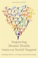 Improving Mental Health through Social Support Building Positive and Empowering Relationships