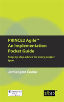 Prince2 Agile an Implementation Pocket Guide Step-by-Step Advice for Every